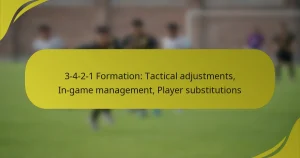 3-4-2-1 Formation: Tactical adjustments, In-game management, Player substitutions