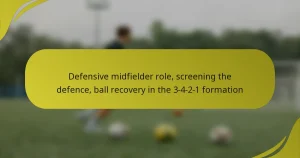 Defensive midfielder role, screening the defence, ball recovery in the 3-4-2-1 formation