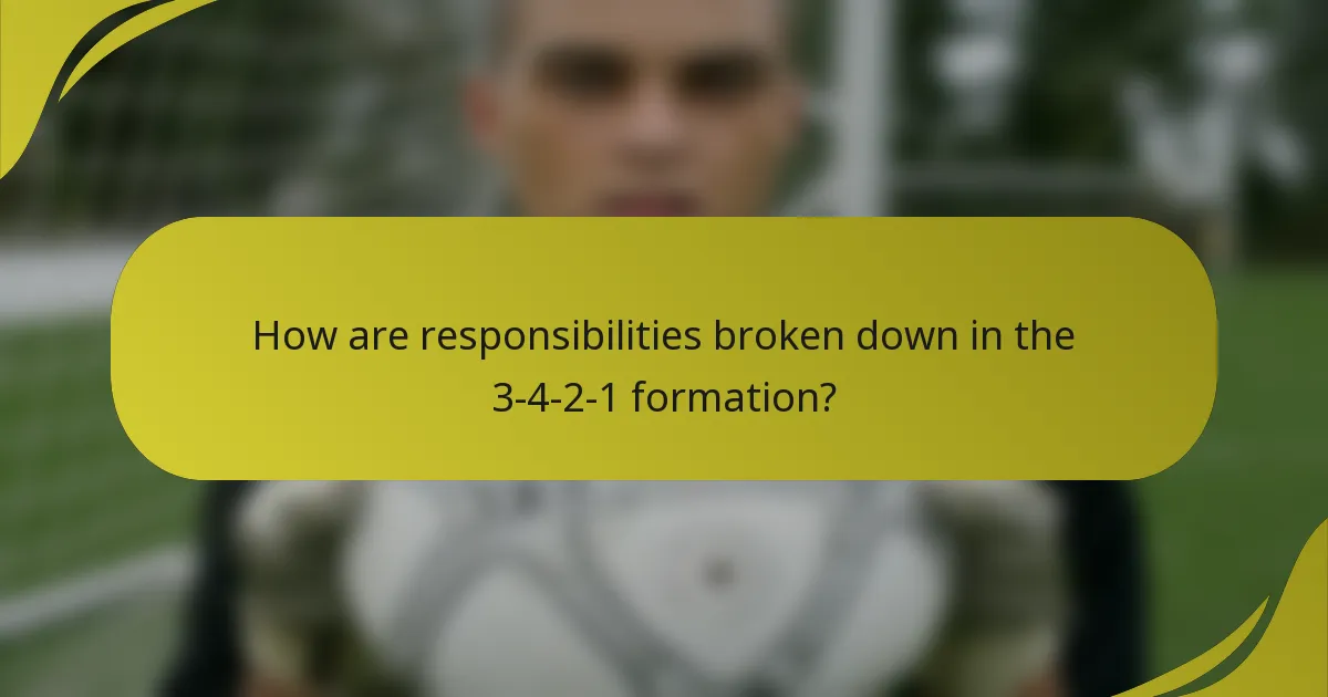 How are responsibilities broken down in the 3-4-2-1 formation?