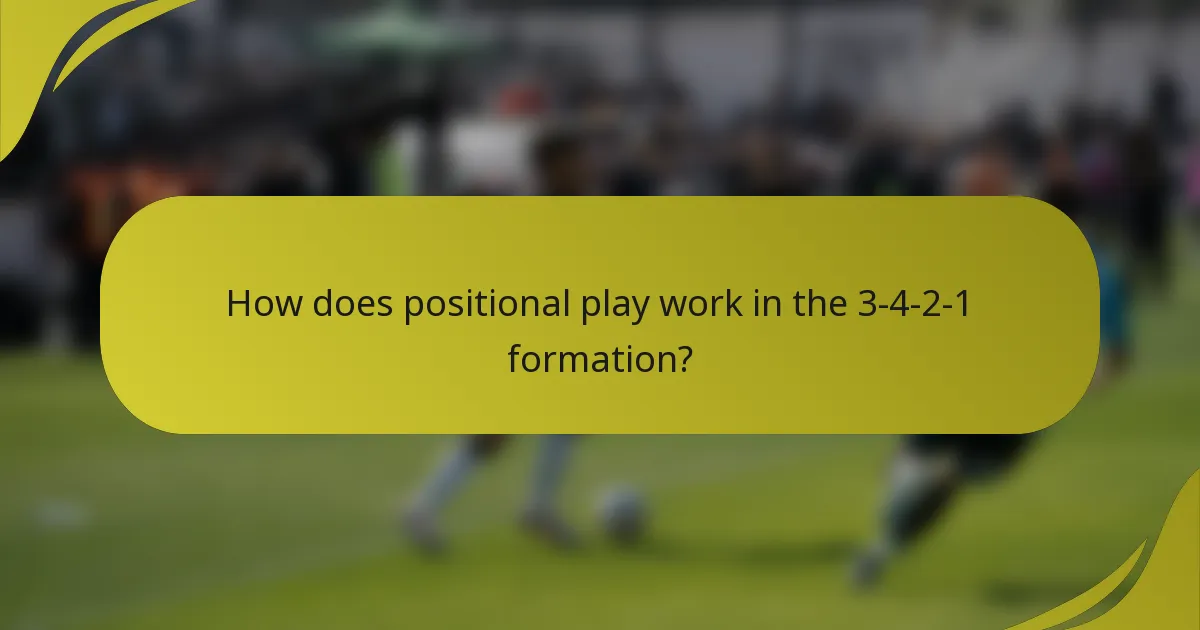How does positional play work in the 3-4-2-1 formation?