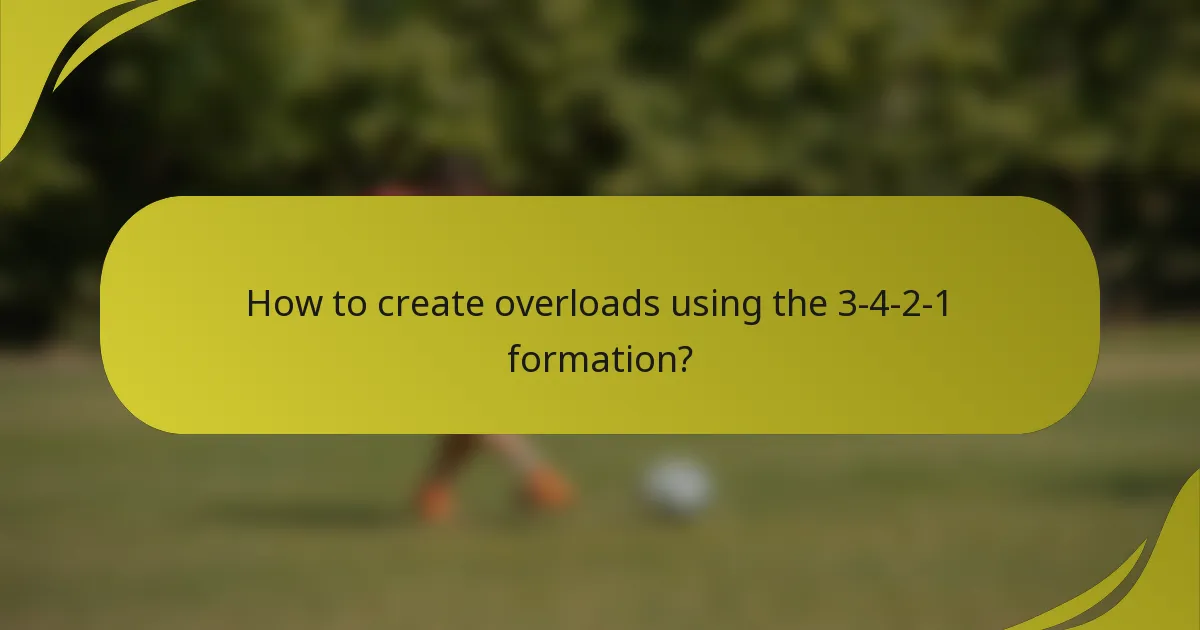 How to create overloads using the 3-4-2-1 formation?