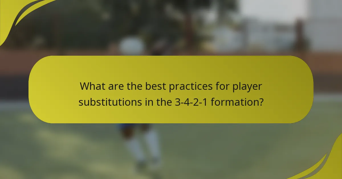 What are the best practices for player substitutions in the 3-4-2-1 formation?