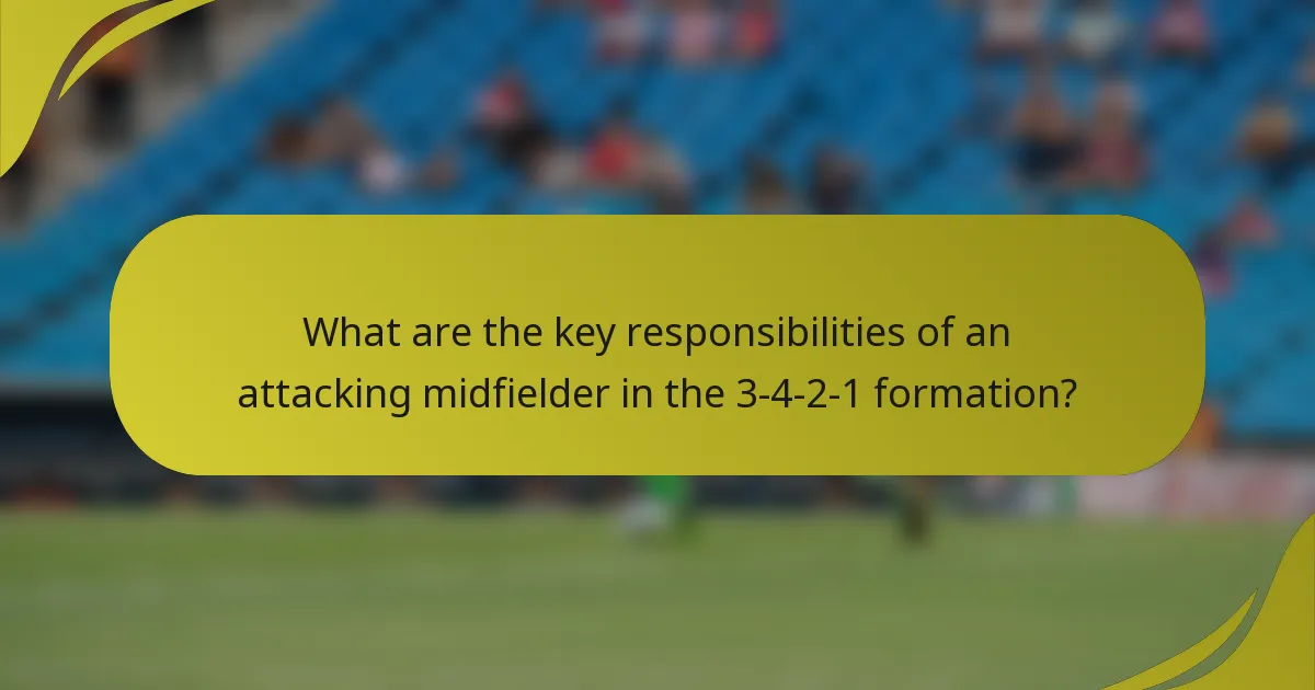 What are the key responsibilities of an attacking midfielder in the 3-4-2-1 formation?
