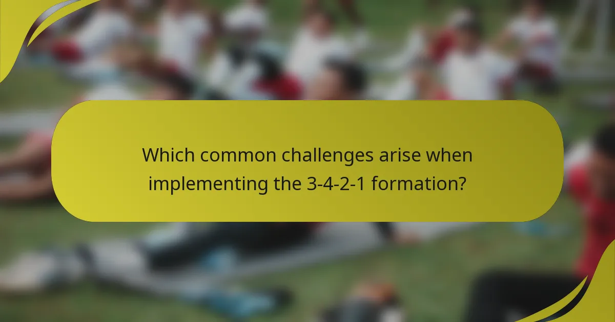 Which common challenges arise when implementing the 3-4-2-1 formation?